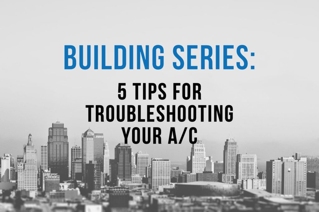 Summer is Coming: 5 Tips for Troubleshooting Your A/C