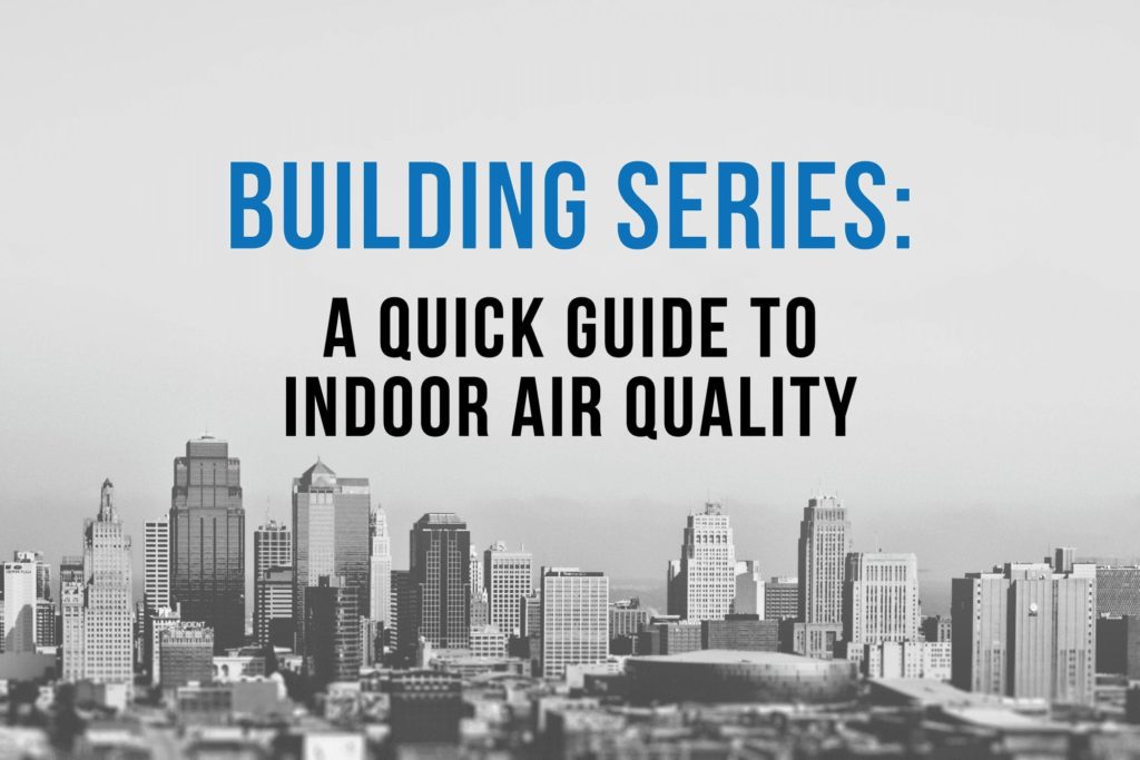 A Building Manager’s Quick Guide to Indoor Air Quality